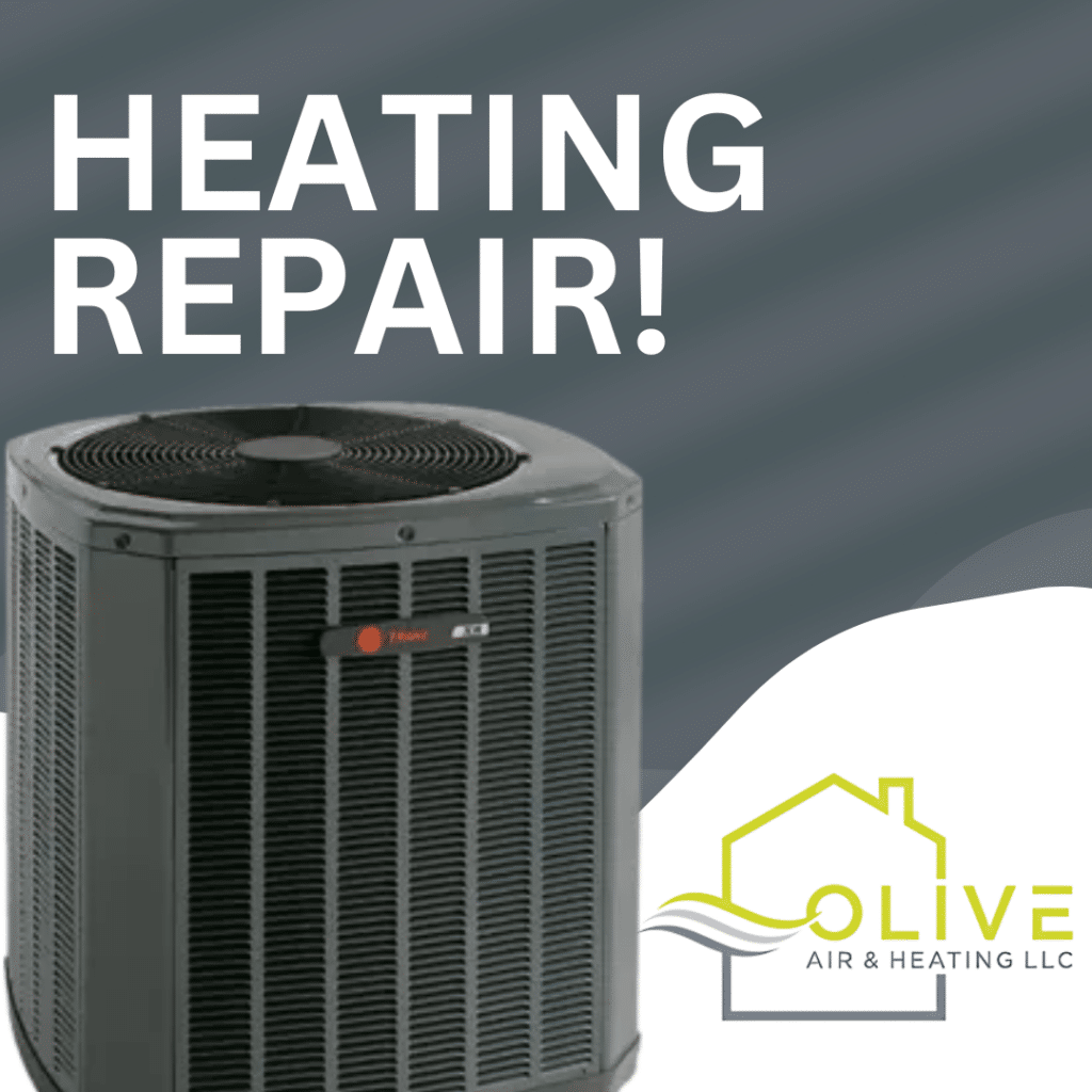 An image of a Heating Repair with Olive Air & Heating's Logo.